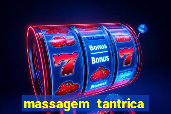 massagem tantrica perto de mim